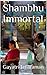 Shambhu Immortal: The Boy W...