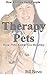 Therapy Pets: How Pets Keep You Healthy