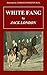 White Fang by Jack London