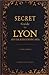 Guide secret de Lyon et de ses environs