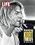 LIFE Remembering Kurt Cobain: 20 Years Later