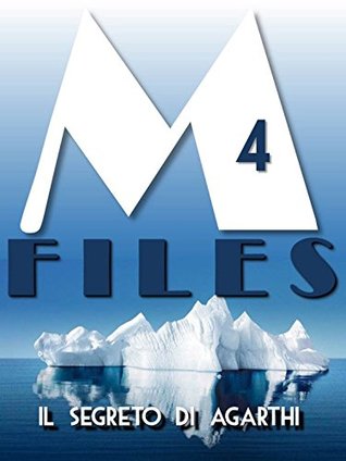 M-Files. 4: Il segreto di Agarthi (Kindle Edition)