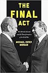 The Final Act: The Helsinki Accords and the Transformation of the Cold War The Final Act: The Helsinki Accords and the Transformation of the Cold War