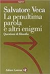 La penultima parola e altri enigmi: Questioni di filosofia