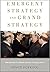 Emergent Strategy and Grand Strategy: How American Presidents Succeed in Foreign Policy