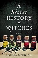 A Secret History of Witches