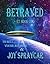 Betrayed (ET Book One)