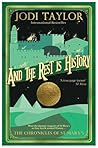 And the Rest is History by Jodi Taylor