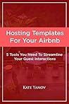 5 Templates To Master Short Term Rentals: Tools You Need To Streamline Your Guest Interactions