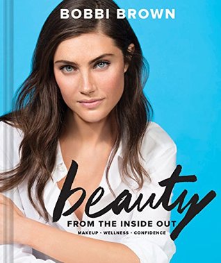 Beauty from the Inside Out: Makeup • Wellness • Confidence (Hardcover)