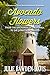 Avocado Flowers: From the Orchards of California to the Streets of Mexico (Discovered Truth Series Book 2)