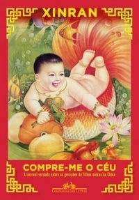 Compre-Me O Céu: A Incrível Verdade Sobre As Gerações De Filhos Únicos Da China
