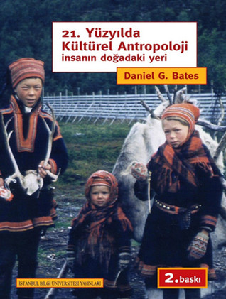 21. Yüzyılda Kültürel Antropoloji: İnsanın Doğadaki Yeri