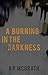 A Burning in The Darkness: Is there someone you would sacrifice everything for?