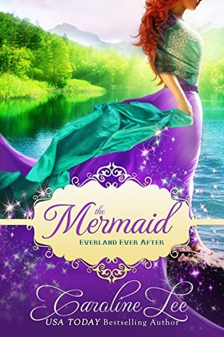 The Mermaid (Everland Ever After, #8)