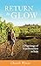 Return To Glow: A Pilgrimag...