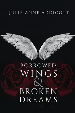 Borrowed Wings & Broken Dreams