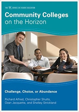 Community Colleges on the Horizon: Challenge, Choice, or Abundance