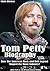 Tom Petty Biography by Chris Dicker