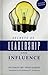 Secrets of Leadership and Influence