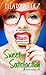 Sweet Satisfaction by Ella Dominguez