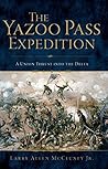 The Yazoo Pass Expedition: A Union Thrust into the Delta (Civil War Series)