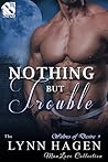 Nothing but Trouble by Lynn Hagen