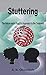 Stuttering: The Nature and ...