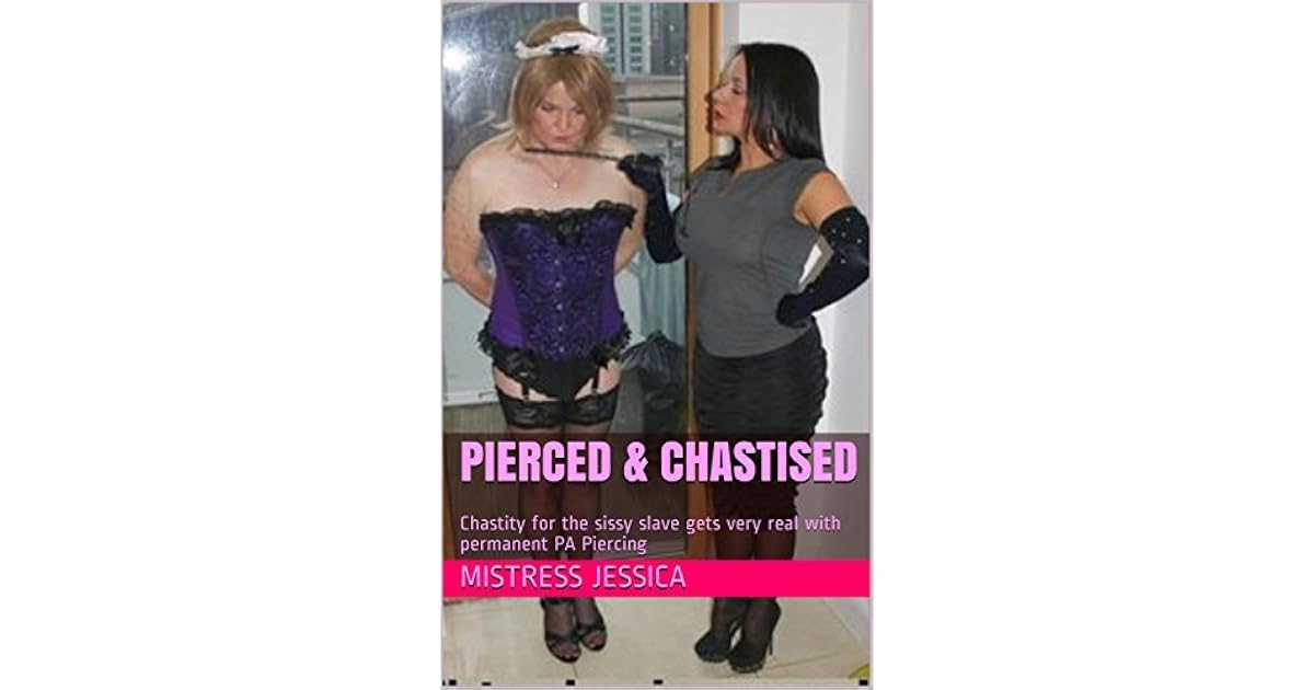 Pierced & Chastised: Chastity for the sissy slave gets very real with ...