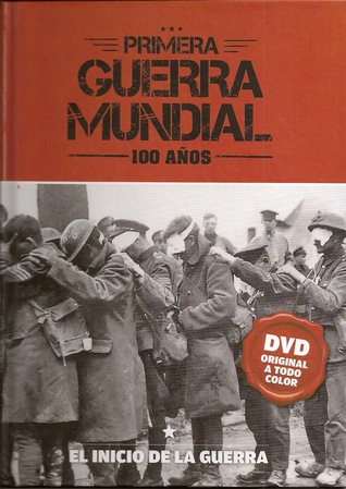 Primera Guerra Mundial. 100 años. El inicio de la guerra (#2).