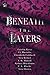Beneath the Layers