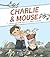 Charlie & Mouse: Book 1