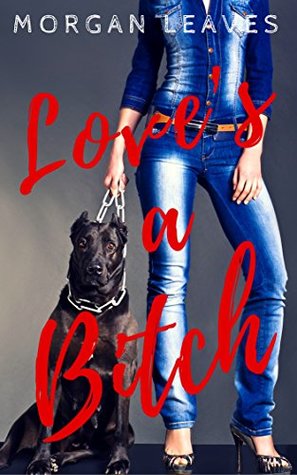 Love's a Bitch (Kindle Edition)