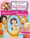 Vittoria e i ciondoli dell'amicizia. La banda delle ragazzine (Italian Edition) Vittoria e i ciondoli dell'amicizia. La banda delle ragazzine (Italian Edition)
