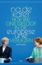 Na de kater: hoe we ons geloof in de Europese Unie verliezen