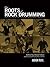 The Roots of Rock Drumming by Daniel Glass