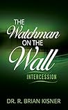 The Watchman on The Wall: Intercession