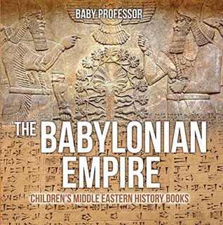 The Babylonian Empire | Children's Middle Eastern History Books