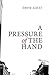 A Pressure of The Hand