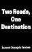 Two Roads, One Destination