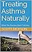 Treating Asthma Naturally: ...