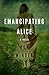 Emancipating Alice