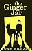 The Ginger Jar: A Picking Up the Ghost Short Story (Cinque Williams)