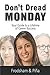 Don't Dread Monday: Your Guide to a Lifetime of Career Success