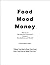 Food Mood Money: How to use...