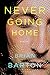 Never Going Home by Brian Barton