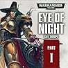 Eye of Night, Part 1 by Gav Thorpe