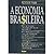A Economia Brasileira