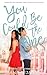 You Could Be the One by Ana Tejano