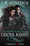 A Ghoul's Kiss by J.M. Stoneback